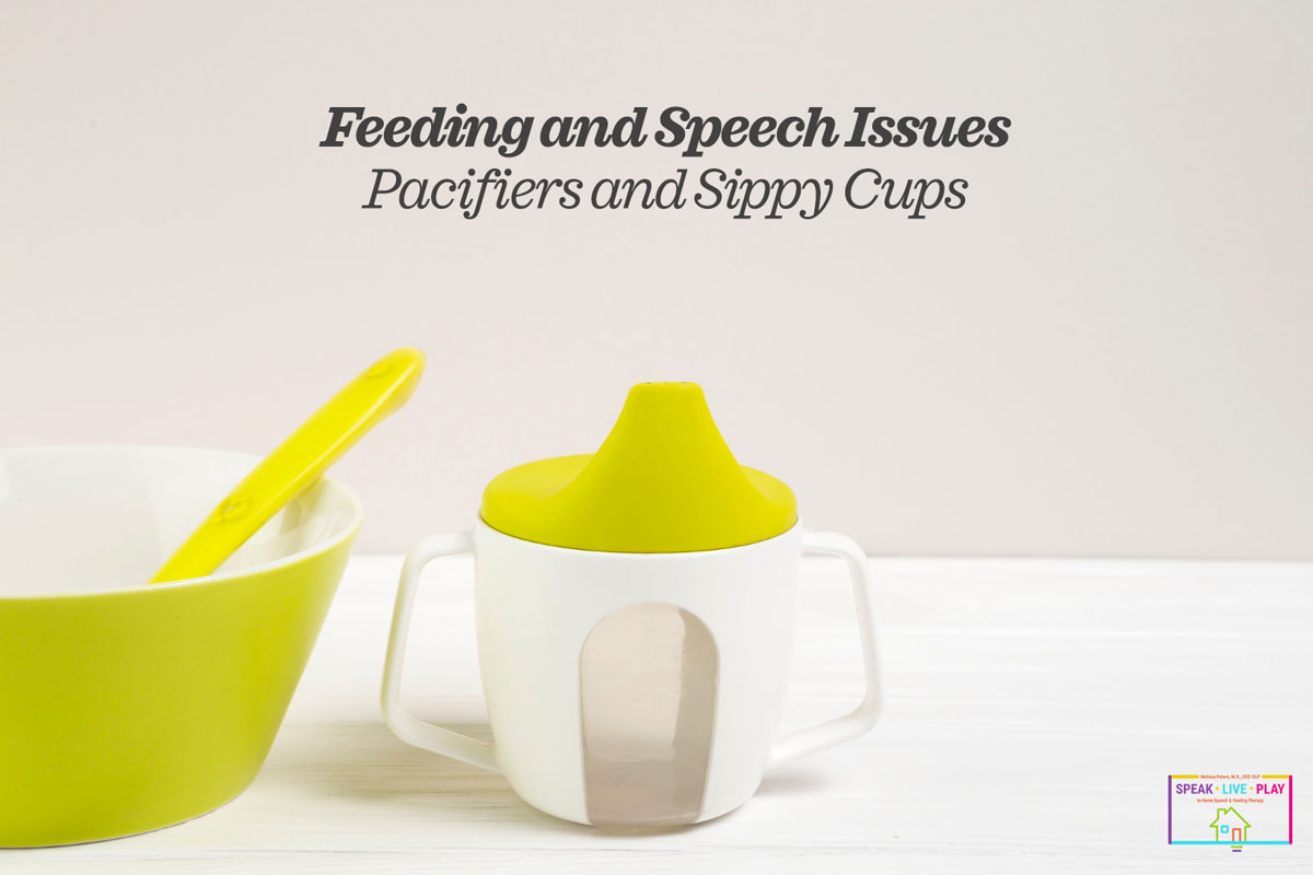 Feeding and Speech Issues: Pacifiers and Sippy Cups